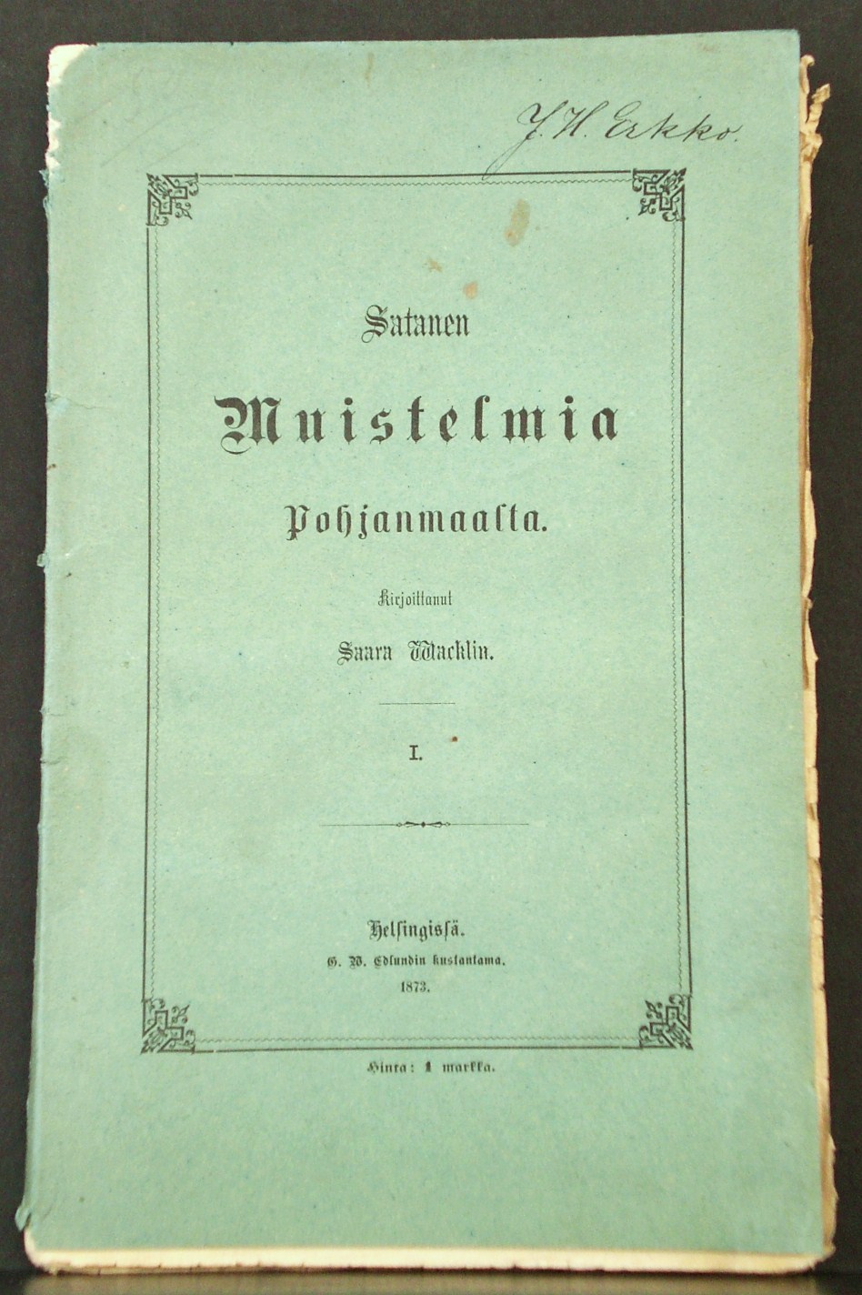 Wacklin, Saara: Satanen muistelmia Pohjanmaalta. Ensimmäinen osa