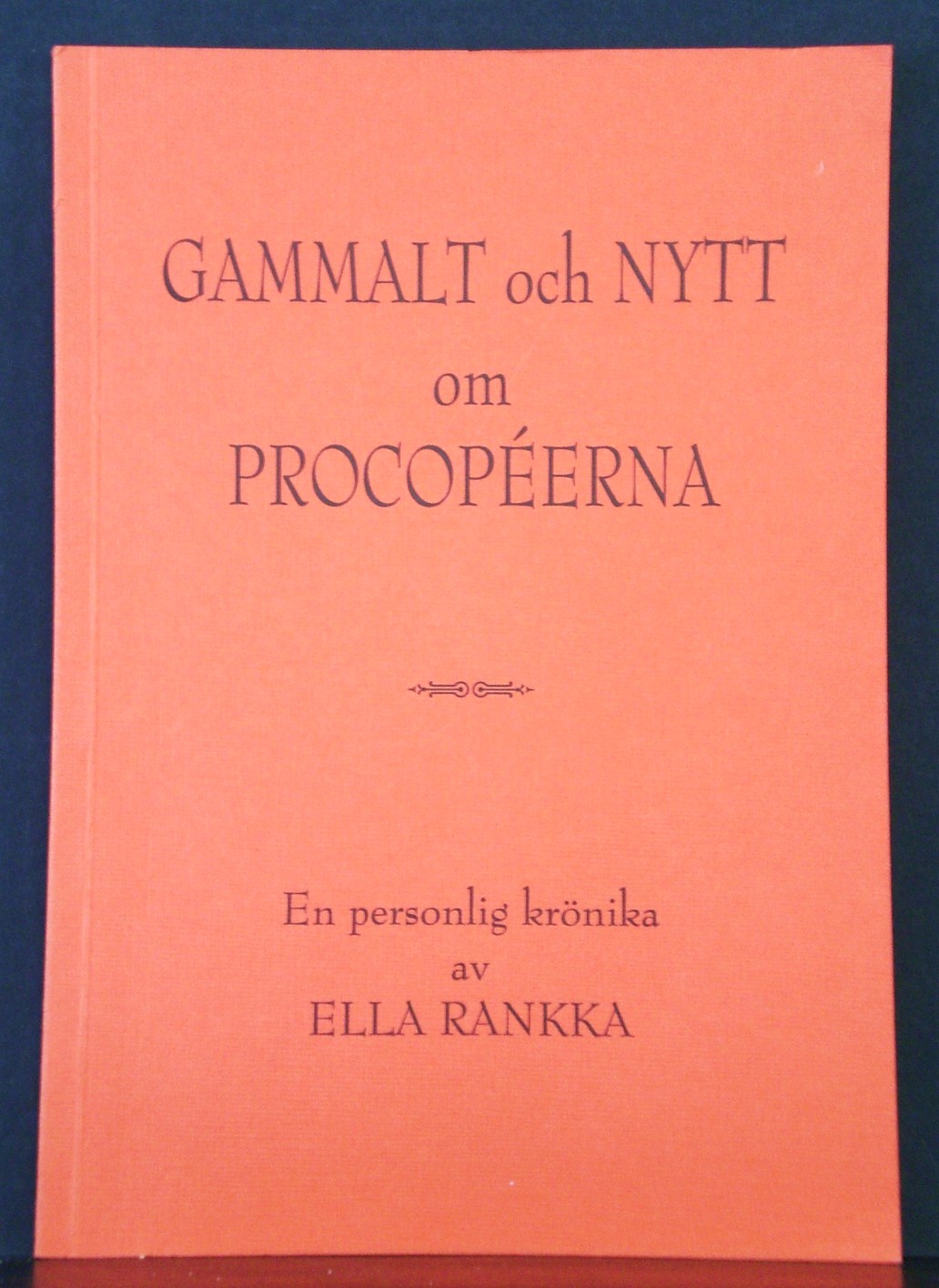 Gammalt och nytt om Procopéerna. En personlig krönika av Ella Rankka