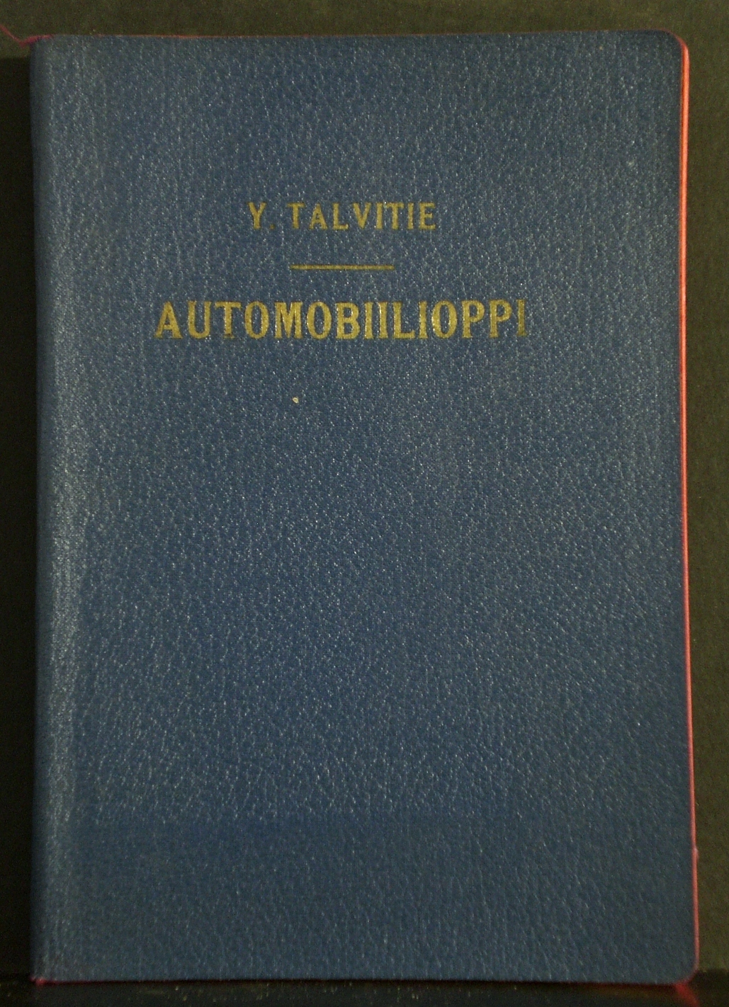 V. Talvitie Automobiilioppi. Autokouluja ja itsekseen-opiskelevia varten (1928)
