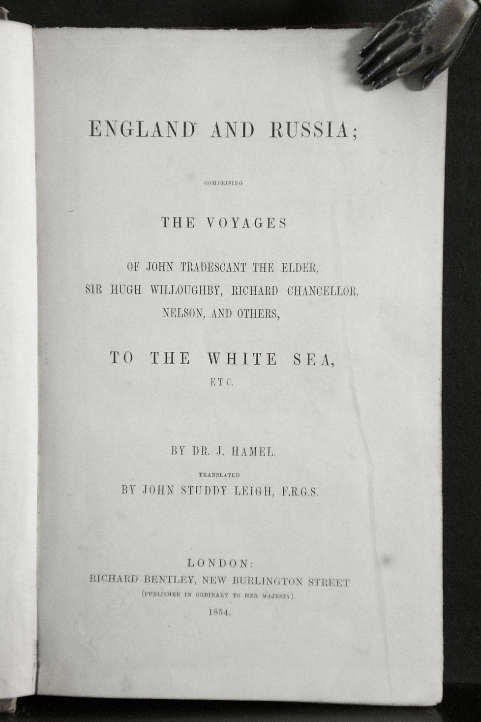 Hamel, J.: England and Russia; comprising the voyages of John Tradescant the Elder, sir Hugh Willoughby, Richard Chancellor, Nelson, and others to the White Sea, etc. - Venäjän historia ja maantiede
