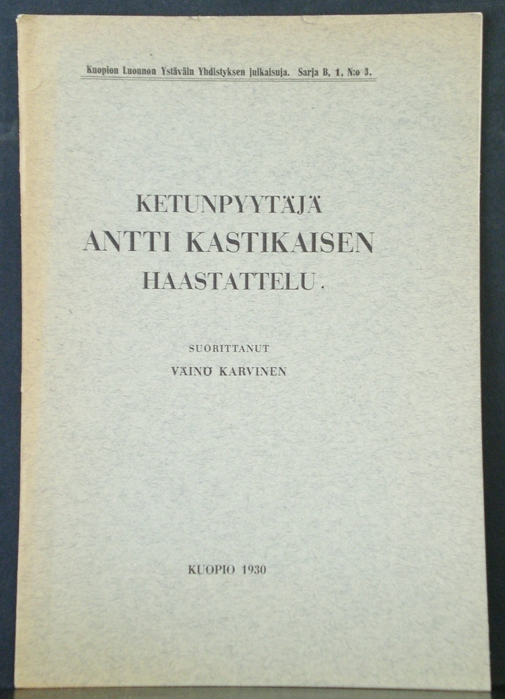 Ketunpyytäjä Antti Kastikaisen haastattelu (1930)