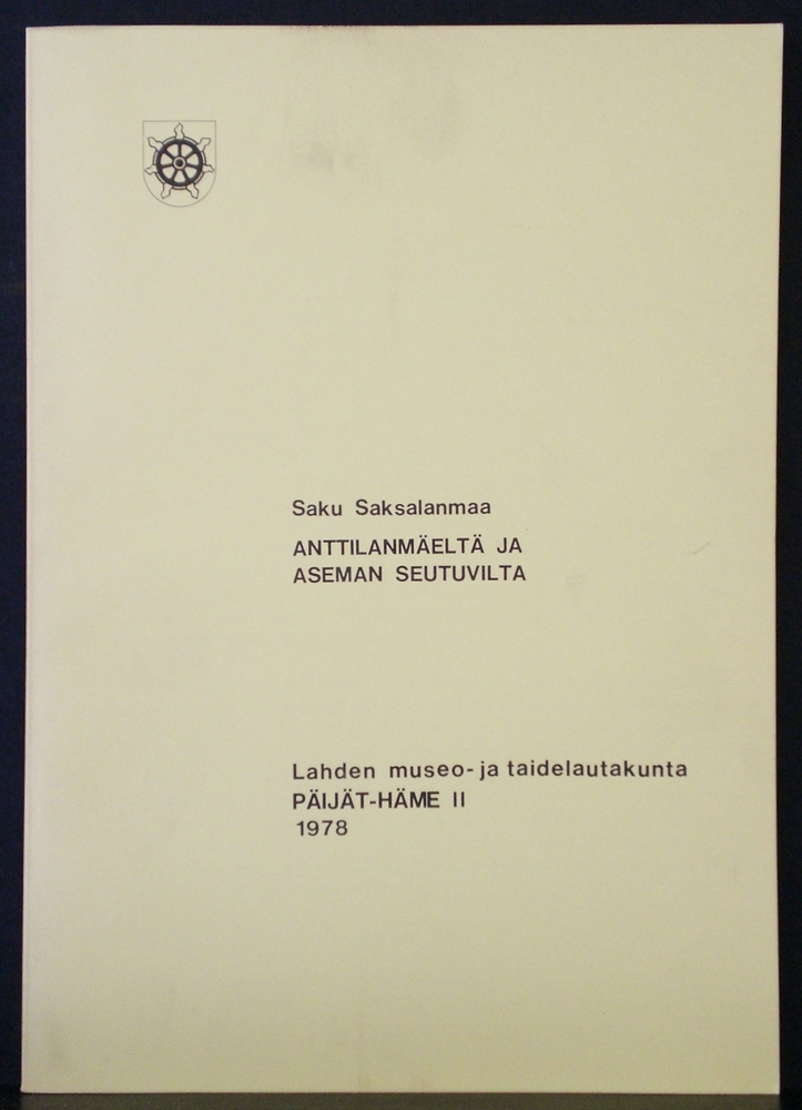 SAKU SAKSALANMAA Anttilanmäeltä ja aseman seutuvilta (1978)