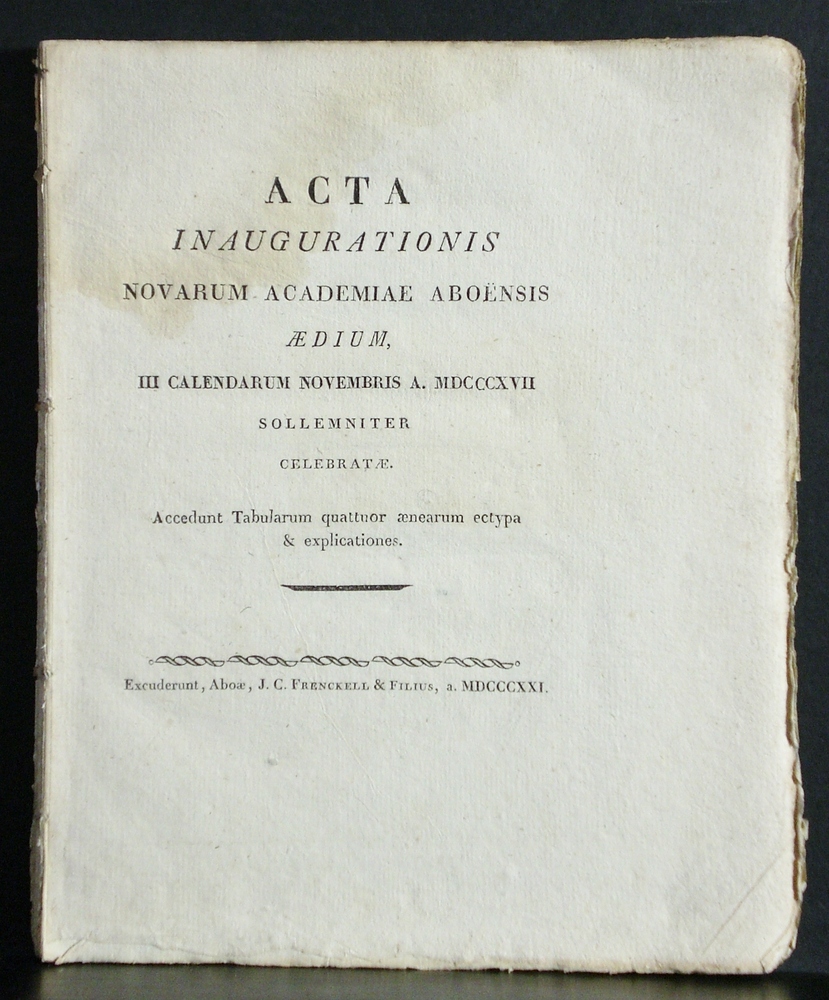 Acta inaugurationis novarum Academiae Aboensis aedium, III Calendarum Novembris a. MDCCCVII solemniter celebratae. Accedunt tabularum aenearum ectypa & explicationes