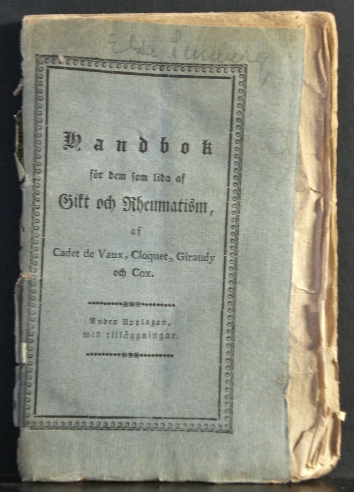 Cadet de Vaux, A.A. - Giraudy, C. - Cloquet, J.H. - Cox, T.: Handbok för dem som lida af gikt och rheumatism. I: En specifik kurmetod för gikt och rheumatism. II: Anwisning till dessa sjukdomars rationella behandling. III: Afhandling om akut rheumatism och dess metastaser - lääketiede