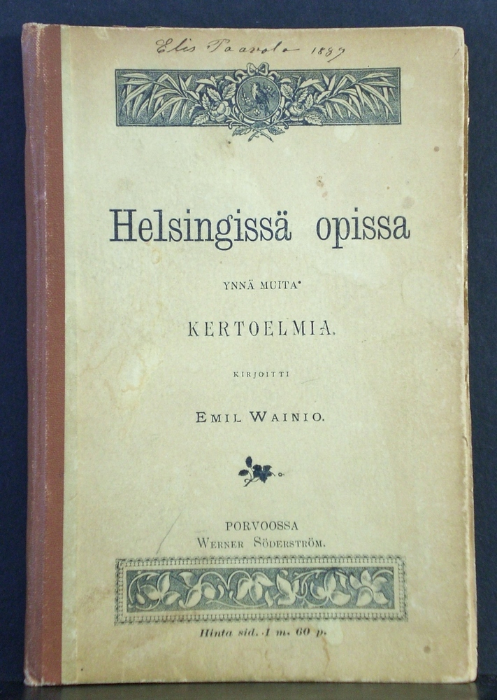 Helsinki - Helsingfors. Wainio, Emil: Helsingissä opissa ynnä muita kertoelmia - kaupungit