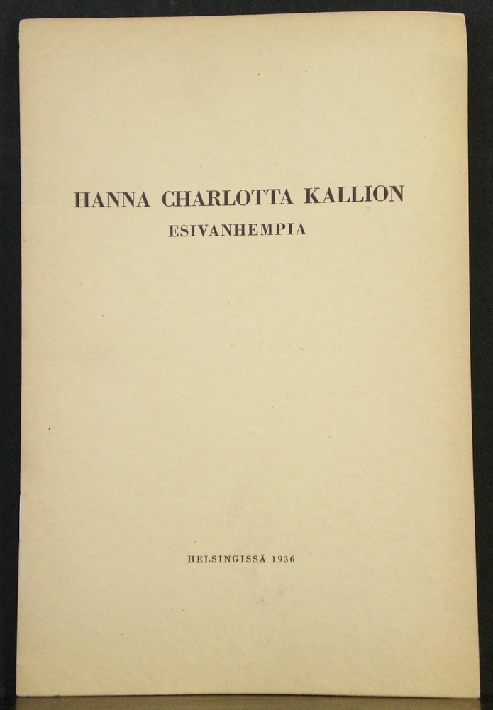 Hanna Charlotta Kallion esivanhempia. 75-vuotispäivän johdosta 5.1.1936