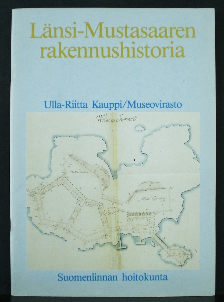 Helsinki - Helsingfors. Kauppi, Ulla-Riitta: Länsi-Mustasaaren rakennushistoria - kaupungit