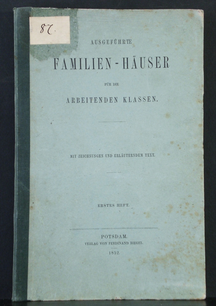 Roberts, Henry: Ausgefuhrte Familien-Häuser fur die arbeitenden Klassen. Das Muster-Haus fur Arbeiter-Familien