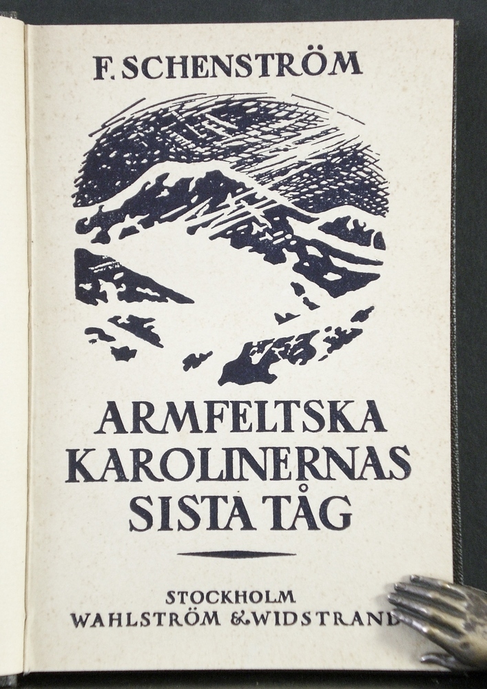 Armfeltska Karolinernas sista tåg. Gamla minnen från jämtländska och norska fjällbygder