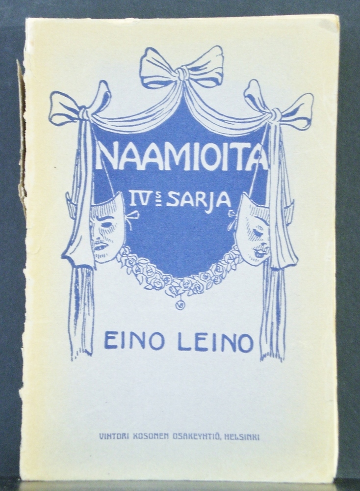 Eino Leino Naamioita. Neljäs sarja. Carinus, Alkibiades, näytelmiä (1909)