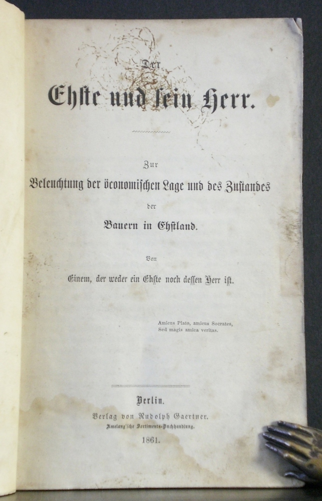 Die Ehste und sein Herr. Zur Beleuchtung der öconomischen Lage und des Zustandes der Bauern in Ehstland (1861)