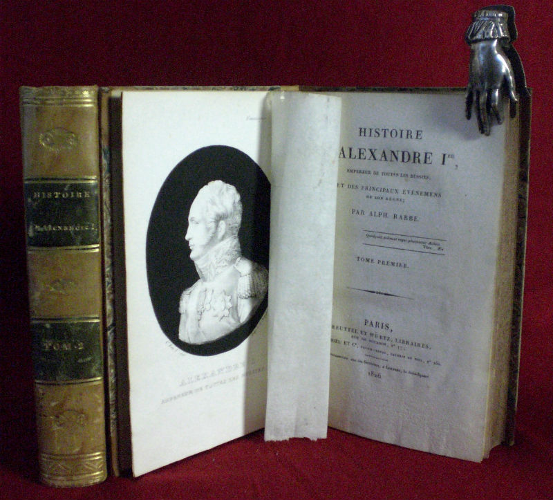 Rabbe, Alph.: Histoire d'Alexandre Ier, empereur de toutes les Russies... Tom.1-2 - Venäjän historia ja maantiede