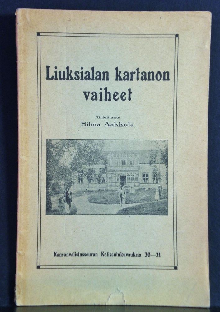 HILMA AAKKULA Liuksialan kartanon vaiheet (1913)
