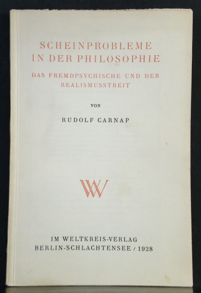 Carnap, Rudolf: Scheinprobleme in der Philosophie. Das fremdpsychische und der Realismusstreit