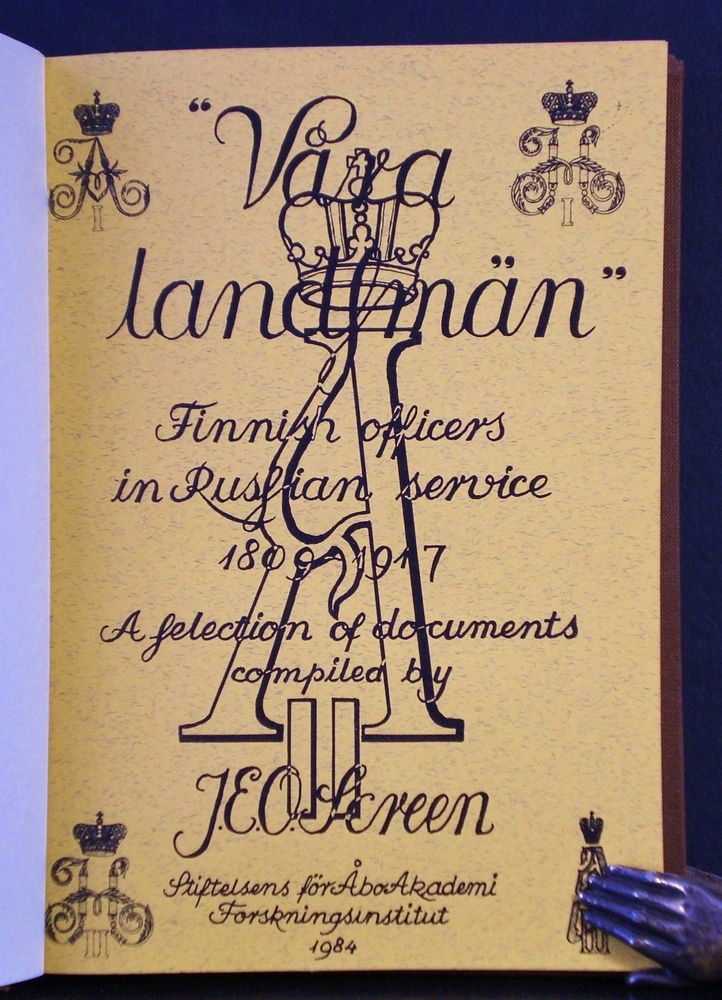 Screen, J. E. O.: "Våra landsmän". Finnish officers in Russian service, 1809-1917