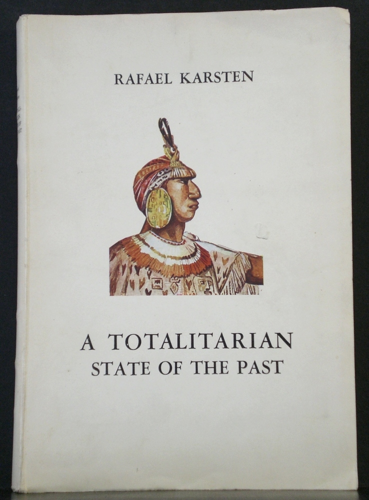 Karsten, Rafael: A totalitarian state of the past. The civilization of the Inca Empire in ancient Peru - kansatiede