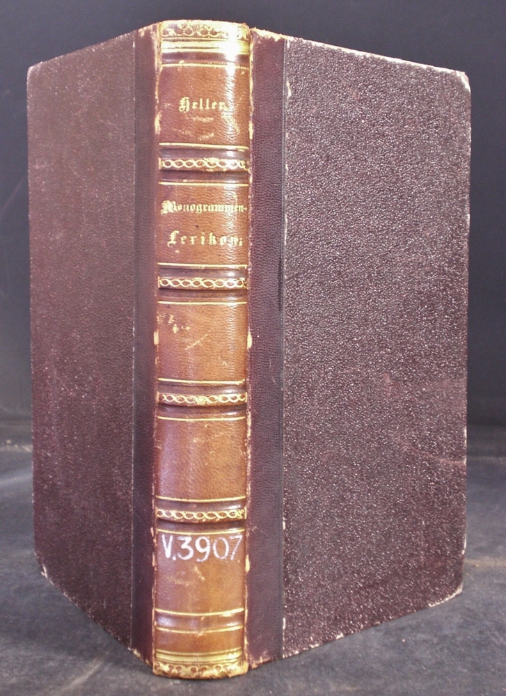 Heller, Joseph: Monogrammen-Lexikon, enthaltend die bekannten, zweifelhaften und unbekannten Zeichen, so wie die Abkürzungen Namen der Zeichner, Maler, Formschneider, Kupferstecher, Lithographen u.s.w. mit kurzen Nachrichten über dieselben