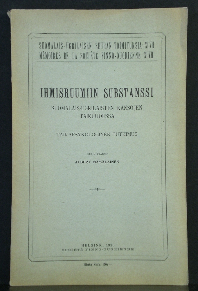 Hämäläinen, Albert: Ihmisruumin substanssi suomalais-ugrilaisten kansojen taikuudessa. Taikapsykologinen tutkimus - kansatiede