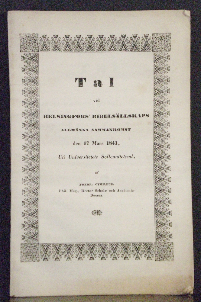 Tal vid Helsingfors bibelsällskaps allmänna sammankomst den 17 Mars 1841 af Fredr. Cygnaeus