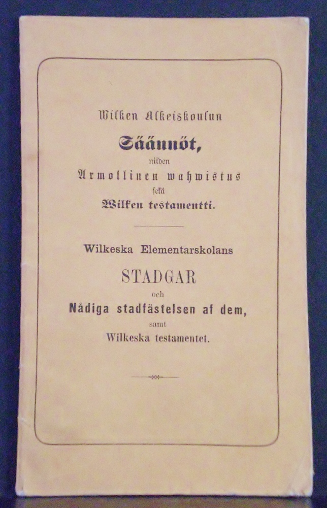 Wilken Yhteiskoulun säännöt. Wilkeska Elementarskollans stadgar (1874)