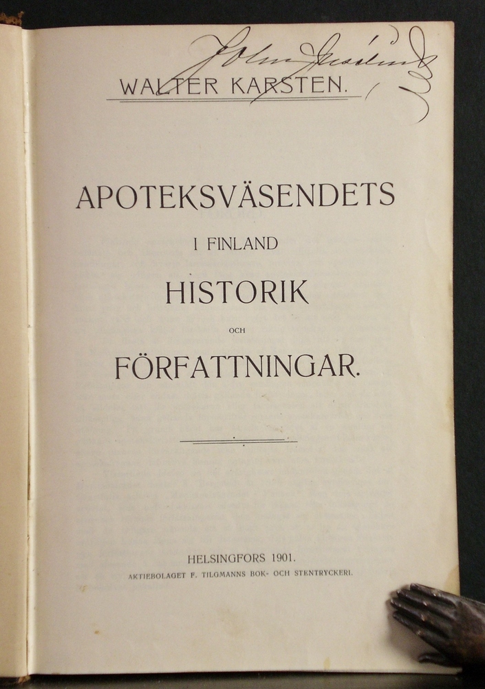 WALTER KARSTEN Apoteksväsendets i Finland historik och författningar (1901)