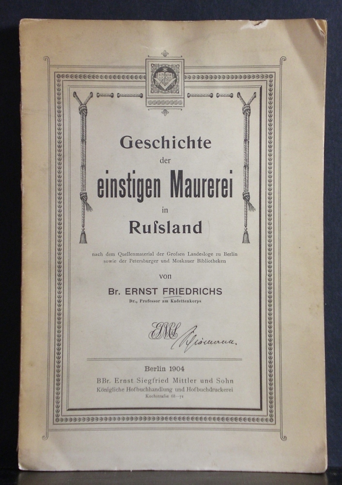 Friedrichs, Ernst: Geschichte der einstigen Maurerei in Russland nach dem Quellenmaterial der Grossen Landesloge zu Berlin sowie der Petersburger und Moskauer Bibliotheken - Venäjän historia ja maantiede