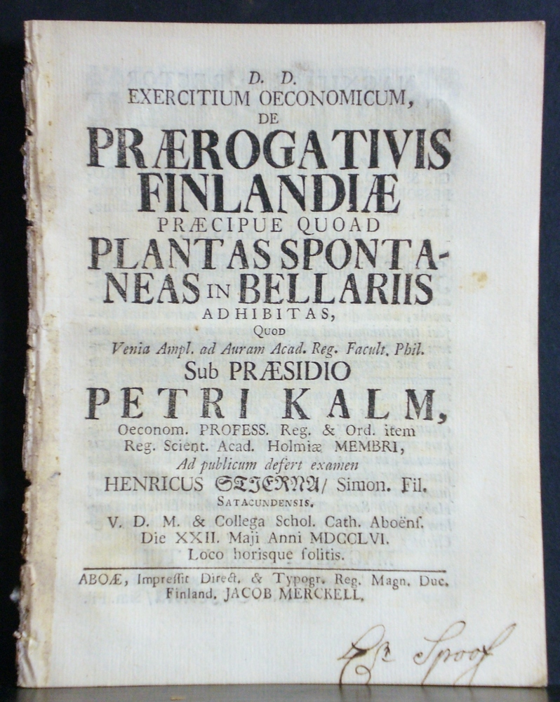 PEHR KALM Exercitium oeconomicum, de praerogativis Finlandiae praecipue quoad plantas spontaneas in bellaris adhibitas. Resp. Henricus Stjerna (1756)