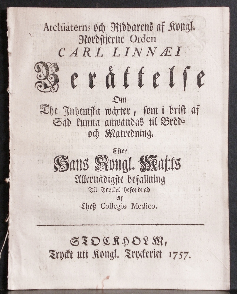 Carl Linnæi Berättelse om the inhemska wäxter, som i brist af säd kunna anwändas til bröd- och matredning (1757)