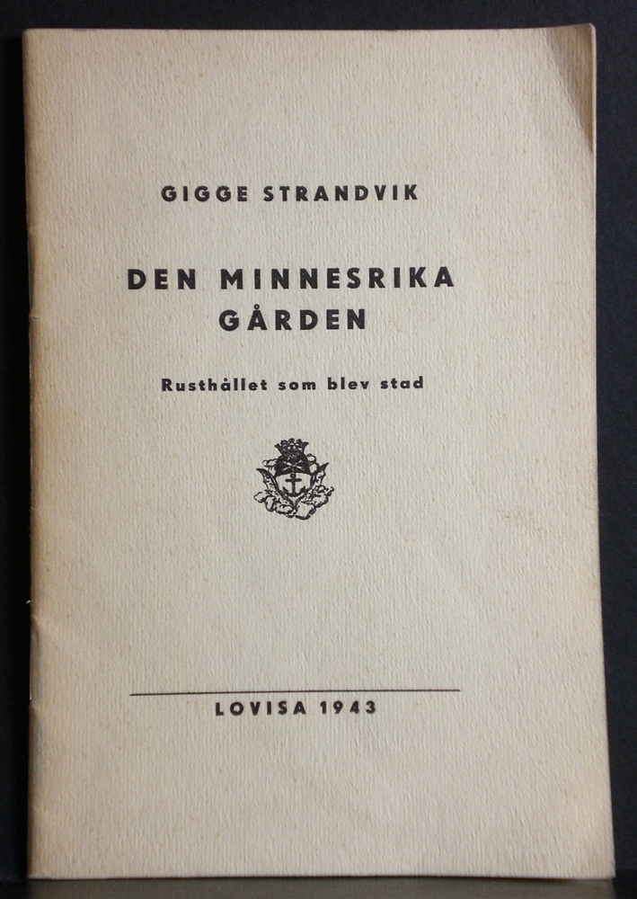 Loviisa - Lovisa. Strandvik, Gigge: Den minnesrika gården. Rusthållet som blev stad - kaupungit