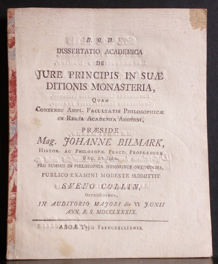 Bilmark, Johannes: De jure principis in suae ditionis monasteria. Resp. Sveno Collin - väitöskirjat