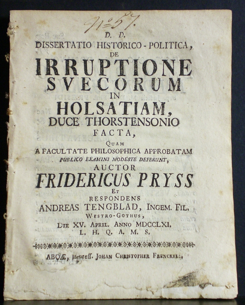 Pryss, Fridericus: Dissertatio historico-politica, de irruptione Svecorum in Holsatiam, duce Thorstensonio facta. Resp. Andreas Tengblad - väitöskirjat