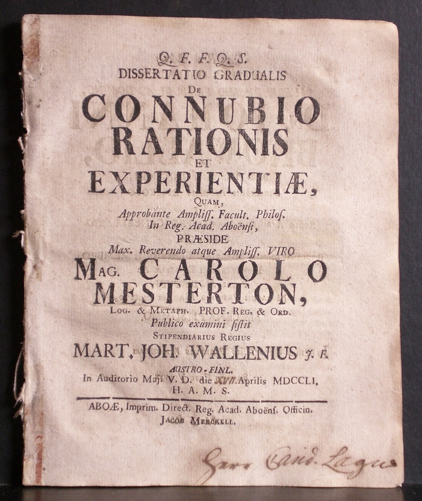 Mesterton, Carolus: Dissertatio gradualis de connubio rationis et experientiae. Resp. Mart(inus) Joh(annes) Wallenius - väitöskirjat
