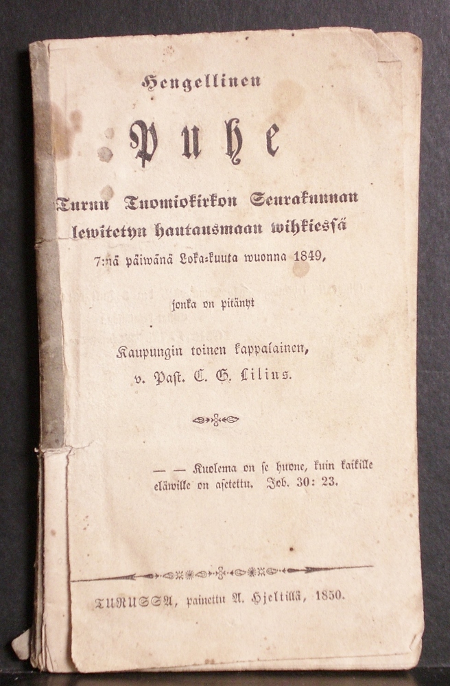 Turku - Åbo. Lilius, C.G.: Hengellinen puhe Turun Tuomiokirkon Seurakunnan lewitetyn hautausmaan wihkiessä 7:nä päiwänä Lokakuuta wuonna 1849 - kaupungit