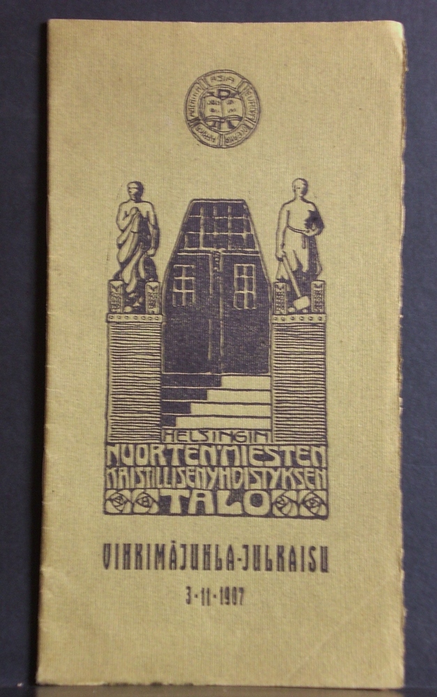 Helsinki - Helsingfors.: Helsingin Nuorten Miesten Kristillisen Yhdistyksen talo. Vihkimäjuhla-julkaisu 3.11. 1907 - kaupungit