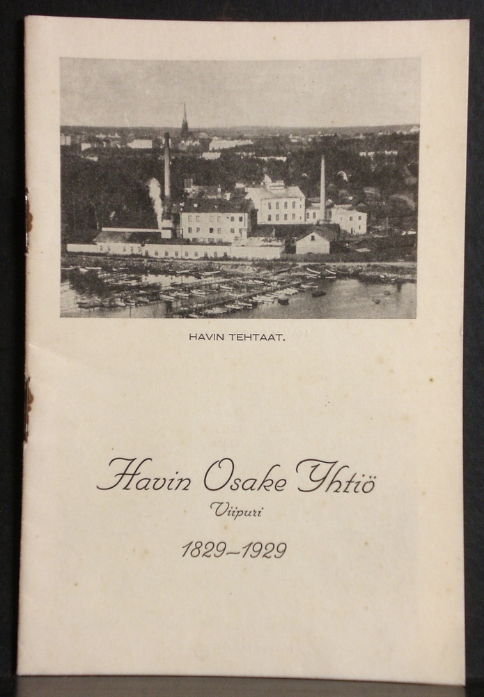 Havin Osake Yhtiö Viipuri 1829-1929