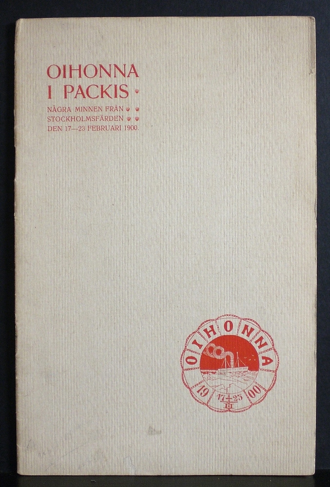 Oihonna i packis. Några minnen från Stockholmsfärden den 17 - 23 februari 1900