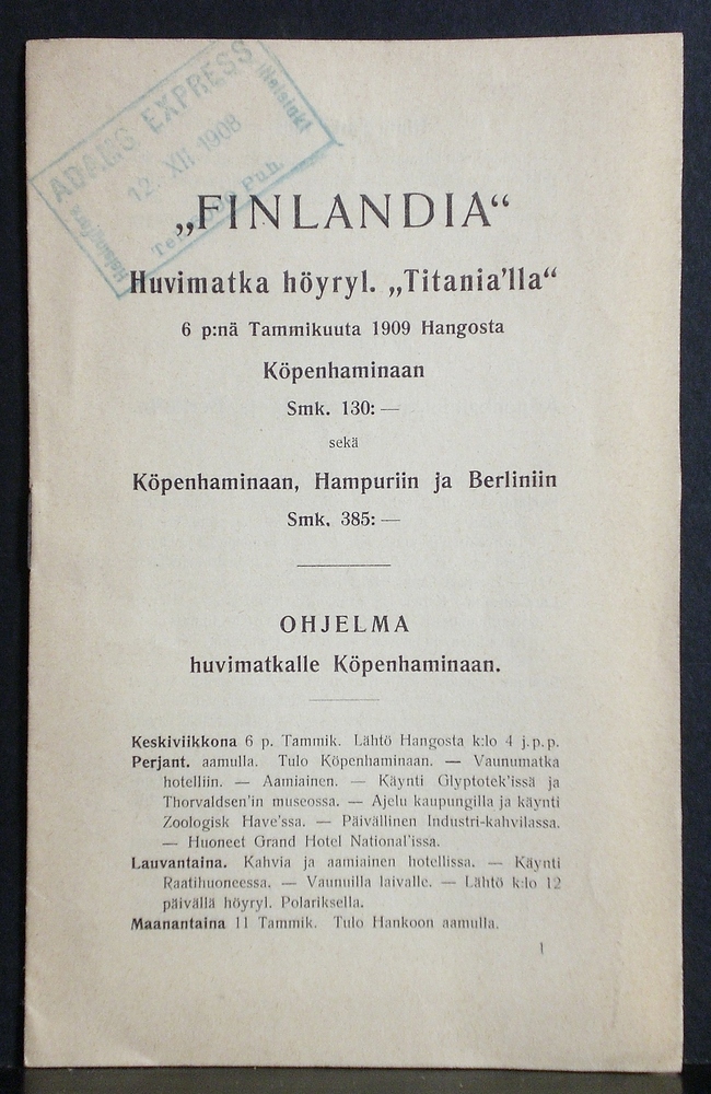 "Finlandia". Huvimatka höyryl. "Titania'lla" 6 p:nä Tammikuuta 1909