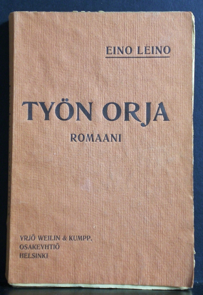 Eino Leino Työn orja. Romaani (1911)