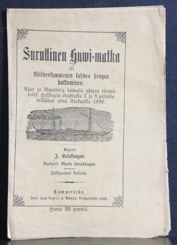 Surullinen huwi-matka eli wiidenkymmenen kahden hengen hukkuminen Ajax ja Runeberg laiwain yhteen törmäsestä Helsingin edustalla 7 ja 8 päiwän wälisenä yönä Elokuulla 1892