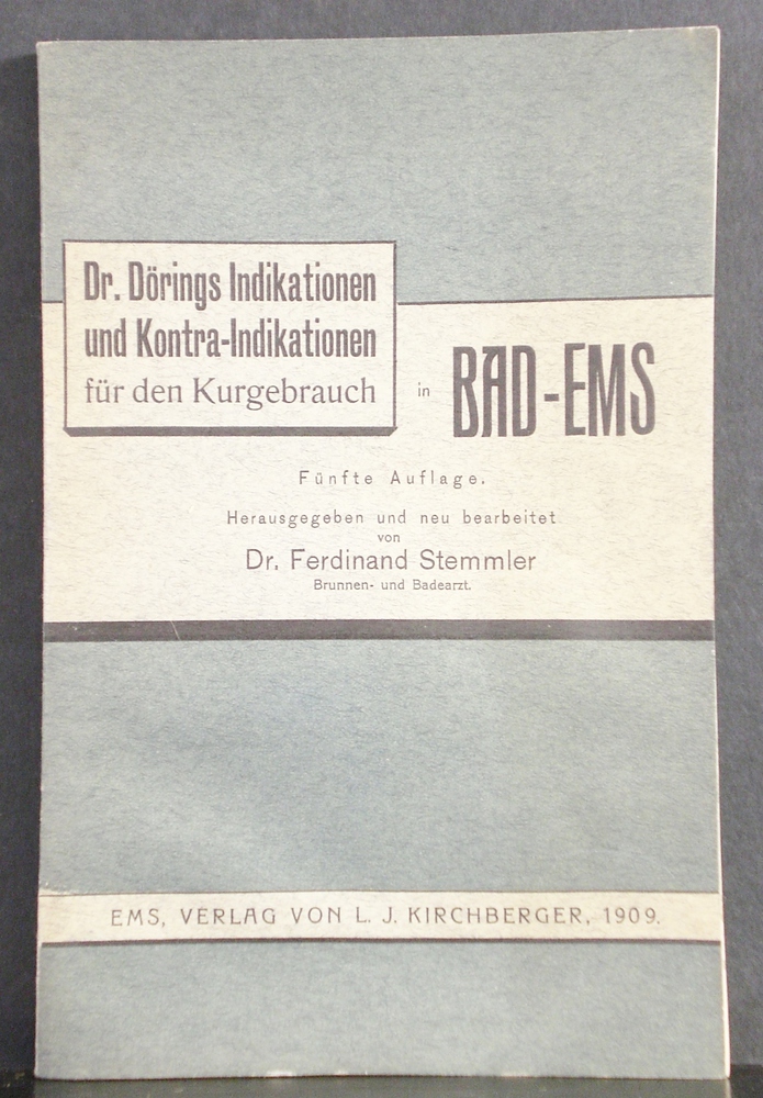 Stemmler, Ferdinand: Dr. Dörings Indikationen und Kontra-Indikationen fur den Kurgebrauch in Bad Ems - maantiede ja matkat