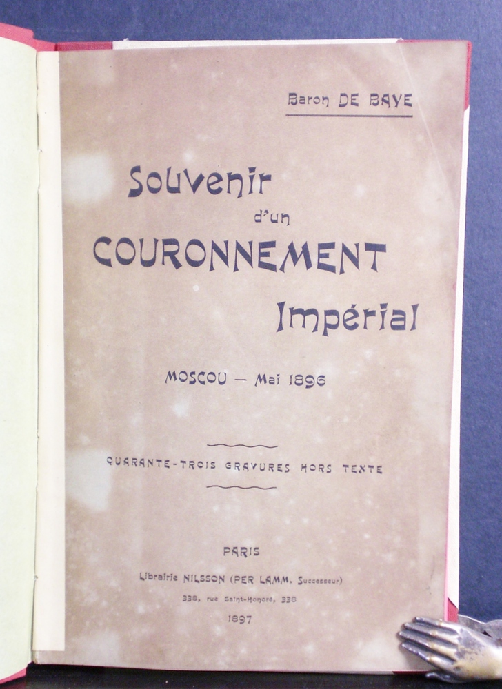 Baye de, J.: Souvenir d´un Couronnement Impérial. Moscou - Mai 1896 - Venäjän historia ja maantiede