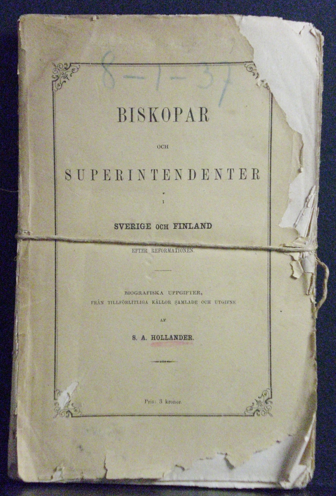 S. A. HOLLANDER Biskopar och superintendenter i Sverige och Finland efter reformationen (1874)