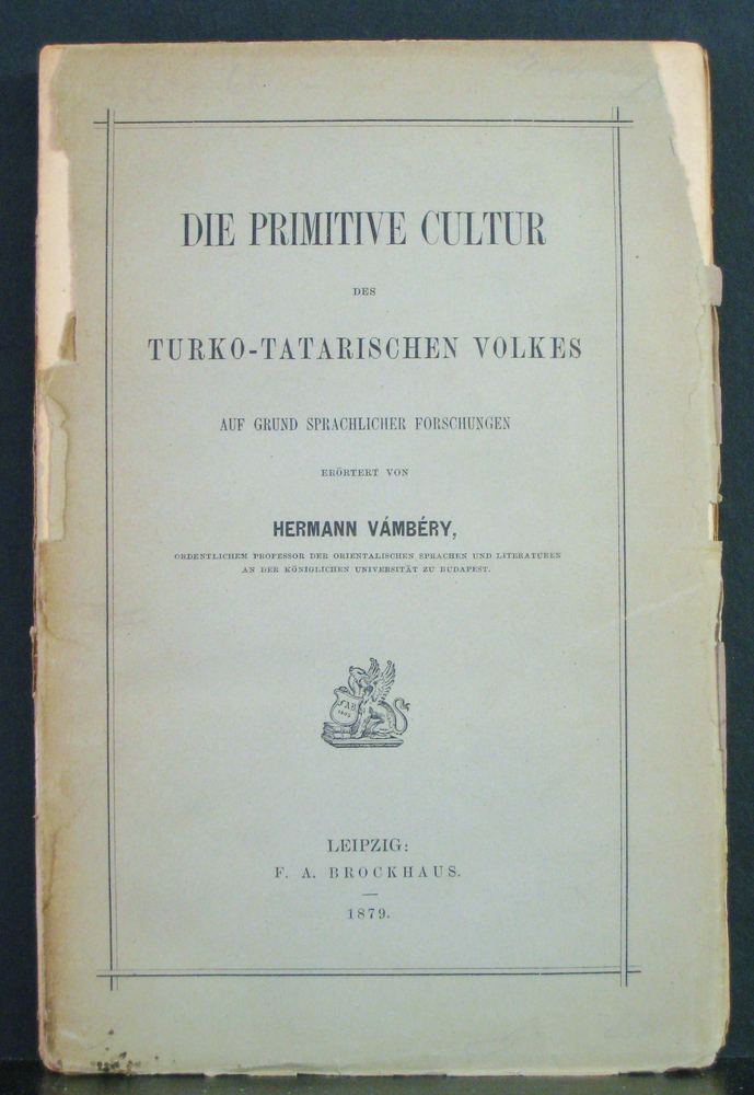 Vambéry, Hermann: Die primitive Cultur des turko-tatarischen Volkes auf grund sprachlicher Forschungen