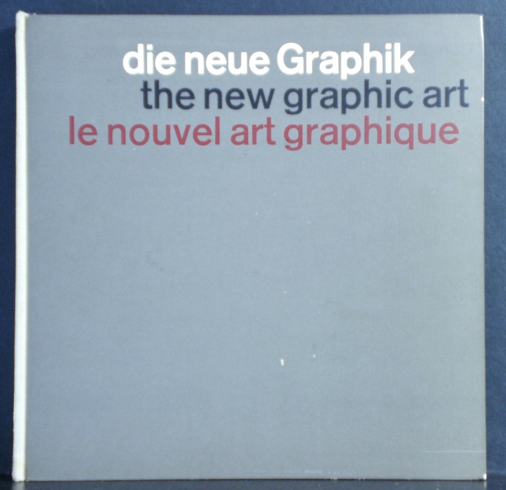 Gerstner, Karl - Kutter, Markus: Die neue Graphik, nach ihren Ursprung, ihren Werden, ihren Eigenheiten, Ihren Aufgabe, ihren Problemen und ihren zukunstligen Möglichkeiten. The new graphic art, its origins, its evolution, its pecularities, its tasks, its problems, its manifestations an