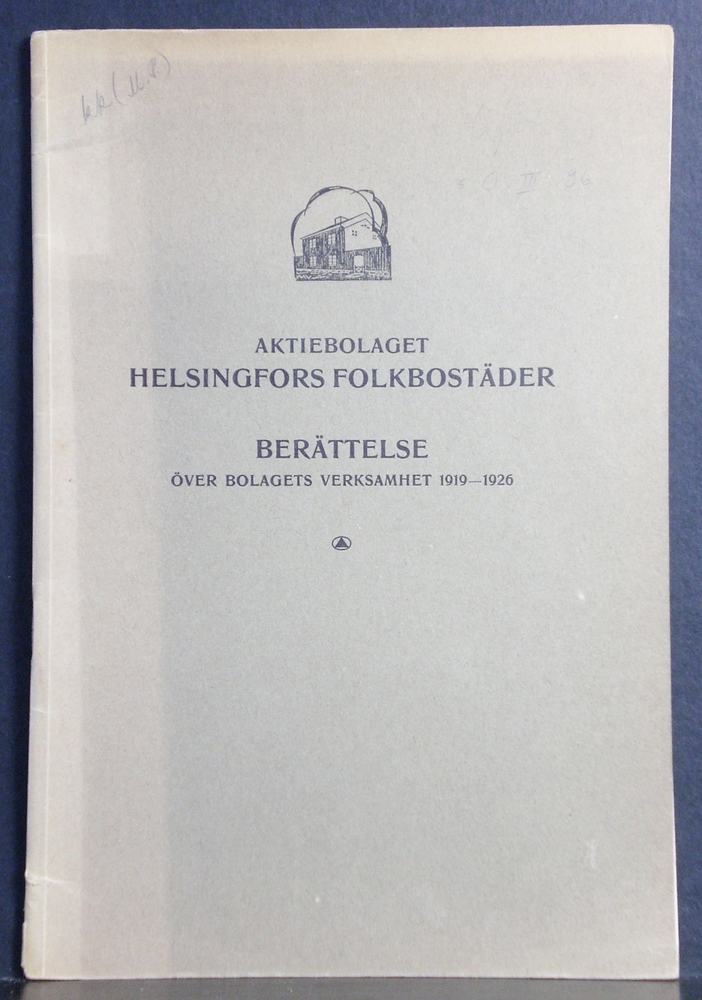 Aktiebolaget Helsingfors folkbostäder. Berättelse över bolagets verksamhet 1919-1926