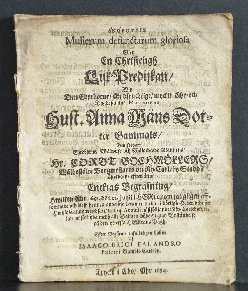 Άνόρουσις mulierum defunctarum gloriosa Eller en Christeligh Lijk-Predikan/ wid......Hust. Anna Måns Dotter Gammals (1684)