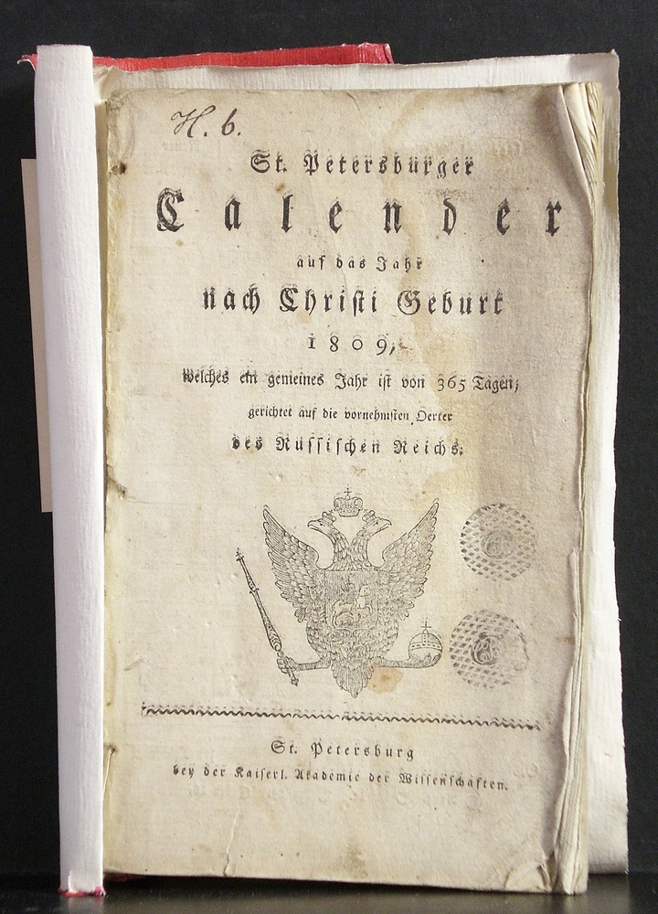 St. Petersburger Kalender auf das Jahr nach Christi Geburt 1809, welches ein gemeines Jahr ist von 365 Tagen; gerichtet auf die vornehmsten Oerter des Russischen Reichs - История и военная история / Historia ja militaria
