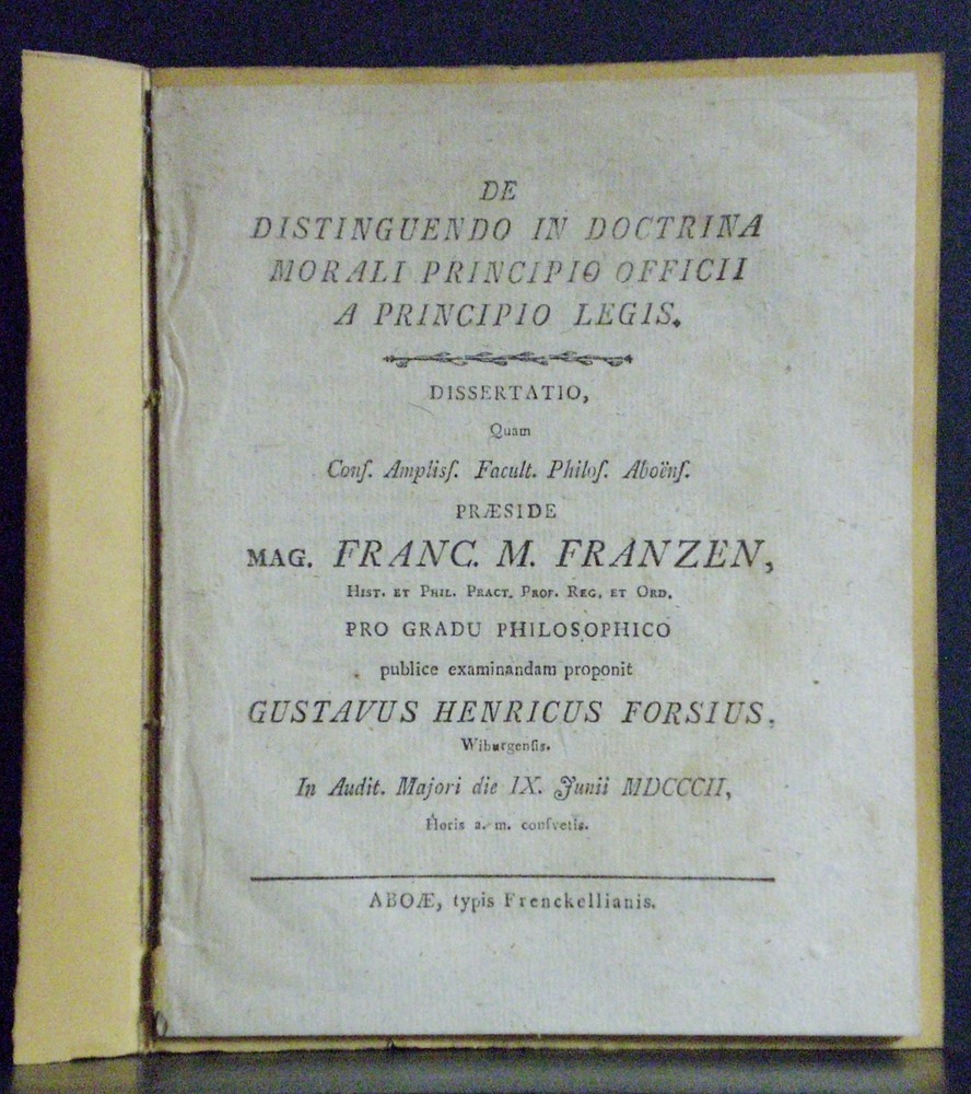 Franzén, Franciscus Michael: De distinguendo in doctrina morali principio officii a principo legis. Resp. Gustavus Henricus Forsius - väitöskirjat