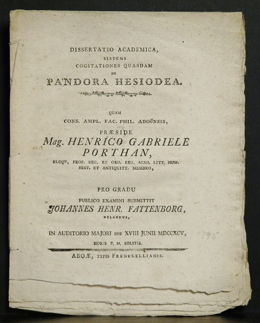 Porthan, Henric Gabriel: Dissertatio academica, sistens cogitationes quasdam de Pandora Hesiodea. Resp. Johannes Henr(icus) Fattenborg - väitöskirjat