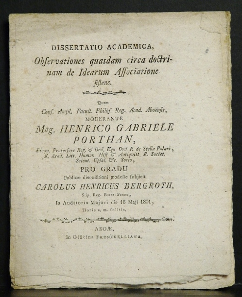 Porthan, Henric Gabriel: Dissertatio academica, observationes quasdam circa doctrinam de idearum associatione sistens. Resp. Carolus Henricus Bergroth. - väitöskirjat